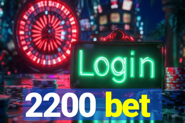 2200 bet